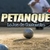 Pétanque le jeu du Centenaire : démo